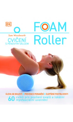 Foam Roller – Cvičení s pěnovým válcem